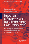 Innovation of Businesses, and Digitalization during Covid-19 Pandemic: Proceedings of The International Conference on Business and Technology (ICBT 2021)