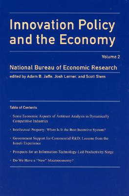 Innovation Policy and the Economy, V2 - Jaffe, Adam B (Editor), and Lerner, Josh (Editor), and Stern, Scott (Editor)