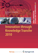 Innovation Through Knowledge Transfer 2010