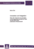 Innovation Und Integration: Ueber Den Anspruch an Innovative Erziehungswissenschaftliche Texte Aus Der Sicht Einer Praktischen Wissenschaft