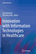 Innovation with Information Technologies in Healthcare