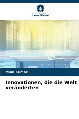 Innovationen, die die Welt ver?nderten - Kumari, Mina