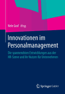 Innovationen Im Personalmanagement: Die Spannendsten Entwicklungen Aus Der HR-Szene Und Ihr Nutzen Fur Unternehmen