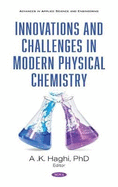 Innovations and Challenges in Modern Physical Chemistry: Research and Practices