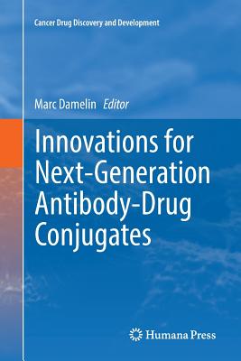 Innovations for Next-Generation Antibody-Drug Conjugates - Damelin, Marc (Editor)