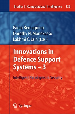 Innovations in Defence Support Systems -3: Intelligent Paradigms in Security - Remagnino, Paolo (Editor), and Monekosso, Dorothy N. (Editor), and Jain, Lakhmi C (Editor)