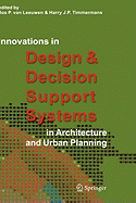 Innovations in Design & Decision Support Systems in Architecture and Urban Planning - Leeuwen Van, Jos P (Editor), and Timmermans, Harry J P (Editor)