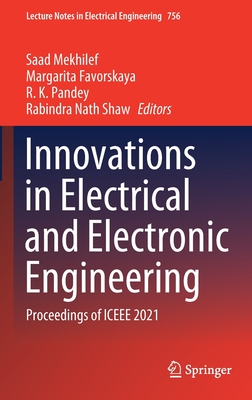 Innovations in Electrical and Electronic Engineering: Proceedings of Iceee 2021 - Mekhilef, Saad (Editor), and Favorskaya, Margarita (Editor), and Pandey, R K (Editor)