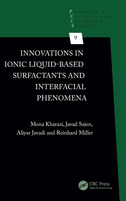 Innovations in Ionic Liquid-Based Surfactants and Interfacial Phenomena - Kharazi, Mona, and Saien, Javad, and Javadi, Aliyar
