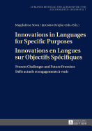 Innovations in Languages for Specific Purposes - Innovations en Langues sur Objectifs Spcifiques: Present Challenges and Future Promises - Dfis actuels et engagements  venir