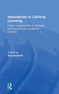 Innovations in Lifelong Learning: Critical Perspectives on Diversity, Participation and Vocational Learning