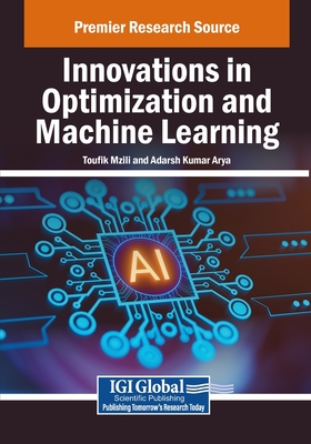 Innovations in Optimization and Machine Learning - Mzili, Toufik (Editor), and Arya, Adarsh Kumar (Editor)