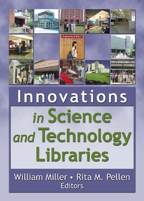 Innovations in Science and Technology Libraries - Pellen, Rita, and Miller, William