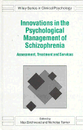 Innovations in the Psychological Management of Schizophrenia: Assessment, Treatment and Services