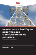 Innovations scientifiques apport?es aux transformateurs de puissance