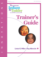 Innovations: The Comprehensive Infant and Toddler Curriculum: Trainer's Guide