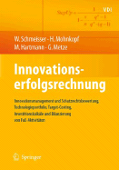 Innovationserfolgsrechnung: Innovationsmanagement Und Schutzrechtsbewertung, Technologieportfolio, Target-Costing, Investitionskalk?le Und Bilanzierung Von Fue-Aktivit?ten