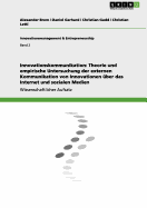 Innovationskommunikation: Theorie Und Empirische Untersuchung Der Externen Kommunikation Von Innovationen Uber Das Internet Und Sozialen Medien