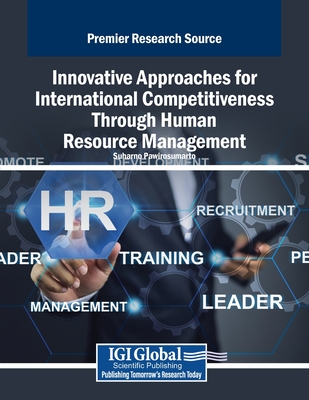 Innovative Approaches for International Competitiveness Through Human Resource Management - Pawirosumarto, Suharno (Editor)