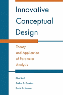 Innovative Conceptual Design: Theory and Application of Parameter Analysis