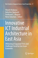 Innovative Ict Industrial Architecture in East Asia: Offshoring of Japanese Firms and Challenges Faced by East Asian Economies