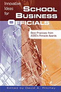 Innovative Ideas for School Business Officials: Best Practices from ASBO's Pinnacle Awards
