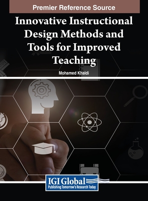 Innovative Instructional Design Methods and Tools for Improved Teaching - Khaldi, Mohamed (Editor)