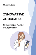 Innovative Jobscapes: Navigating New Frontiers in Employment