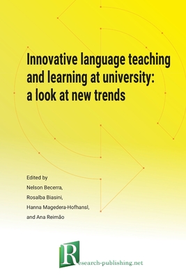 Innovative language teaching and learning at university: a look at new trends - Biasini, Rosalba, and Becerra, Nelson, and Magedera, Hanna