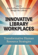 Innovative Library Workplaces: Transformative Human Resource Strategies