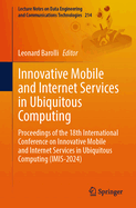 Innovative Mobile and Internet Services in Ubiquitous Computing: Proceedings of the 19th International Conference on Innovative Mobile and Internet Services in Ubiquitous Computing (IMIS-2025)