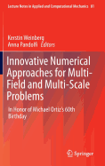 Innovative Numerical Approaches for Multi-Field and Multi-Scale Problems: In Honor of Michael Ortiz's 60th Birthday