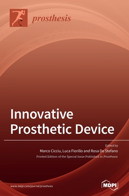 Innovative Prosthetic Device: New Materials, Technologies and Patients' Quality of Life (QoL) Improvement - CICCI, Marco (Guest editor), and Fiorillo, Luca (Guest editor), and de Stefano, Rosa (Guest editor)