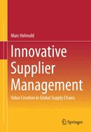 Innovative Supplier Management: Value Creation in Global Supply Chains