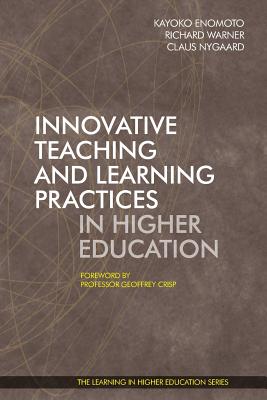 Innovative Teaching and Learning Practices in Higher Education - Enomoto, Kayoko (Editor), and Warner, Richard (Editor), and Nygaard, Claus, PhD (Editor)