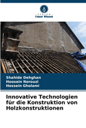 Innovative Technologien f?r die Konstruktion von Holzkonstruktionen
