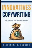Innovatives Copywriting: Wie man mit Worten Geld verdient