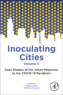 Inoculating Cities: Case Studies of the Urban Response to the Covid-19 Pandemic