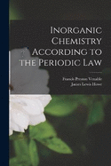 Inorganic Chemistry According to the Periodic Law