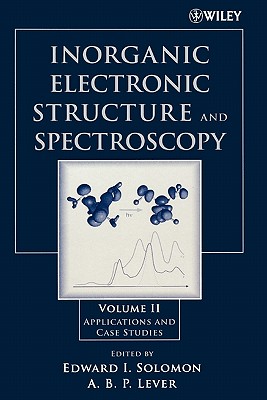 Inorganic Electronic Structure and Spectroscopy: Applications and Case Studies - Solomon, Edward I, and Lever, A B P