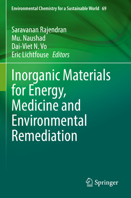 Inorganic Materials for Energy, Medicine and Environmental Remediation - Rajendran, Saravanan (Editor), and Naushad, Mu. (Editor), and Vo, Dai-Viet N. (Editor)