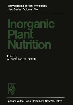 Inorganic Plant Nutrition - Luchli, A (Editor), and Epstein, E (Foreword by), and Bieleski, R L (Editor)