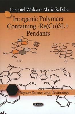 Inorganic Polymers Containing -Re(CO)3L+ Pendants - Wolcan, Ezequiel, and Fliz, Mario R