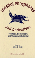 Inositol Phosphates and Derivatives: Synthesis, Biochemistry, and Therapeutic Potential