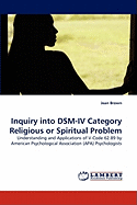 Inquiry Into Dsm-IV Category Religious or Spiritual Problem