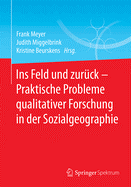 Ins Feld Und Zur?ck - Praktische Probleme Qualitativer Forschung in Der Sozialgeographie
