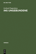 Ins Ungebundene: Uber Literatur Nach Blanchot