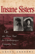 Insane Sisters: Or, the Price Paid for Challenging a Company Town