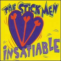 Insatiable - The Stick Men