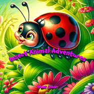 Insect Animal Adventures: Uncover the Hidden World of Insects in this Fun Children's Book!